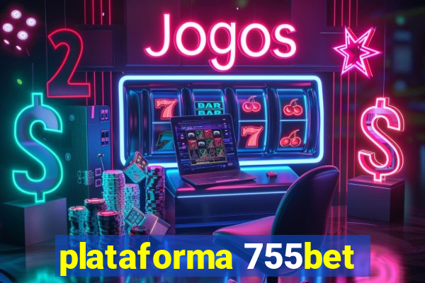 plataforma 755bet